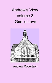 Paperback Andrew's View Volume 3 God is Love Book