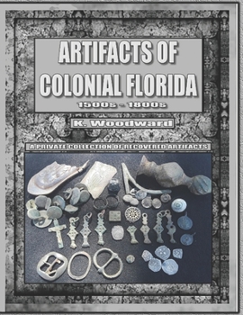 Paperback Artifacts Of Colonial Florida 1500s - 1800s Book
