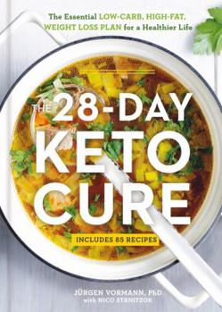 Hardcover The 28-Day Keto Cure: The Essential High-Fat, Low-Carb Weight Loss Plan for a Healthier Life Book