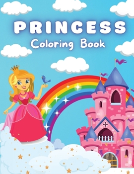 Princess Coloring Book: Amazing Coloring Pages of Princess for Girls Coloring Book with Easy, Fun and Relaxing Images for Beginners Beautiful Coloring Pages with Princesses