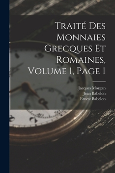 Paperback Traité Des Monnaies Grecques Et Romaines, Volume 1, page 1 [French] Book