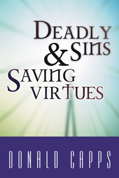 Paperback Deadly Sins and Saving Virtues Book