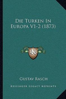 Paperback Die Turken In Europa V1-2 (1873) [German] Book