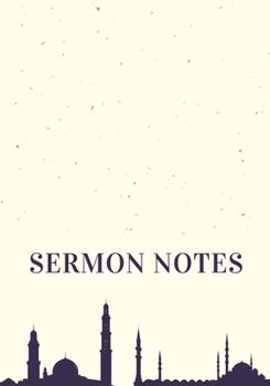 My Sermon Notes Journal: A Perfect Notebook to record & remember your religious visit sermons ; Large Size More Pages