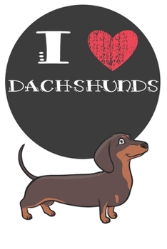 Paperback I Heart Dachshunds: Cute Dachshund Dog Lover Journal / Notebook / Diary Perfect for Birthday Card Present or Christmas Gift Great for kids Book