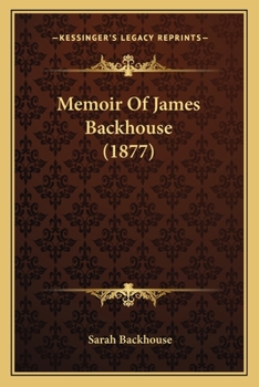 Paperback Memoir Of James Backhouse (1877) Book