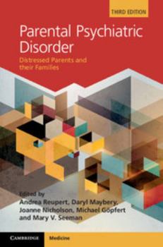 Parental Psychiatric Disorder: Distressed Parents and Their Families