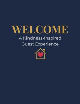 Hardcover Welcome: A Kindness-Inspired Guest Experience Book