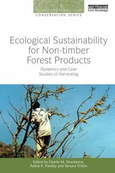 Paperback Ecological Sustainability for Non-timber Forest Products: Dynamics and Case Studies of Harvesting Book