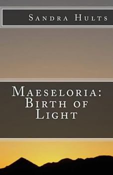 Paperback Maeseloria: Birth of Light Book