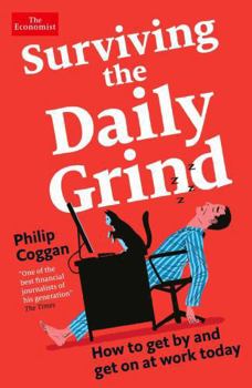 Paperback Surviving the Daily Grind: How to Get by and Get on at Work Today Book