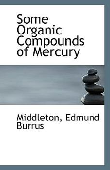 Paperback Some Organic Compounds of Mercury Book