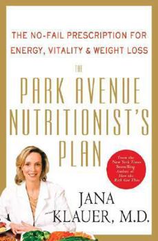 Hardcover The Park Avenue Nutritionist's Plan: The No-Fail Prescription for Energy, Vitality & Weight Loss Book