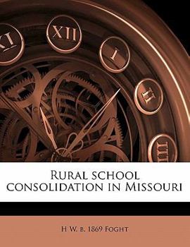 Paperback Rural School Consolidation in Missouri Book