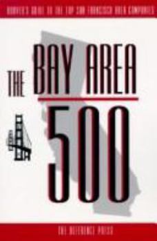 Paperback The Bay Area Five Hundred: Hoover's Guide to the Top San Francisco Area Companies Book