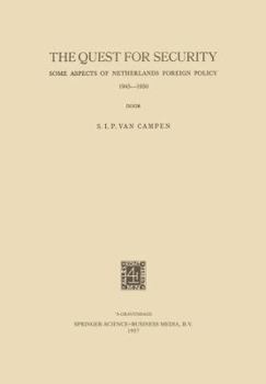 Paperback The Quest for Security: Some Aspects of Netherlands Foreign Policy 1945-1950 Book