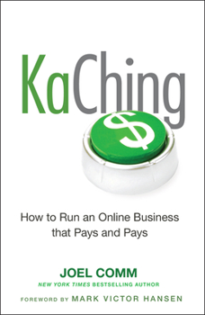 Hardcover Kaching: How to Run an Online Business That Pays and Pays Book