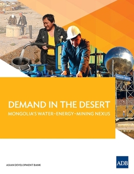 Paperback Demand in the Desert: Mongolia's Water-Energy-Mining Nexus Book