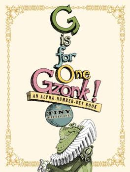 Hardcover G Is for One Gzonk!: An Alpha-Number-Bet Book