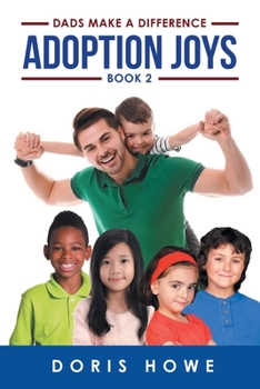 Paperback Adoption Joys Book 2: Dads Make A Difference Book