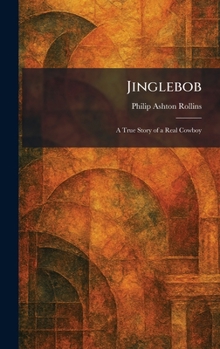 Hardcover Jinglebob: A True Story of a Real Cowboy Book