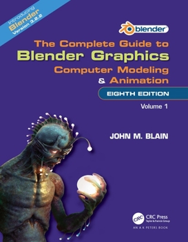 Paperback The Complete Guide to Blender Graphics: Computer Modeling and Animation: Volume One Book