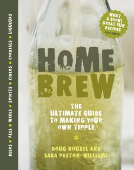 Hardcover Home Brew: The Ultimate Guide to Making Your Own Tipple Book