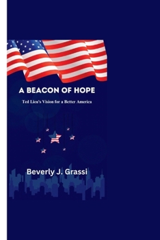 Paperback A Beacon of Hope: Ted Lieu's Vision for a Better America Book