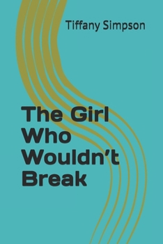The Girl Who Wouldn’t Break