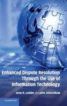 Hardcover Enhanced Dispute Resolution Through the Use of Information Technology Book