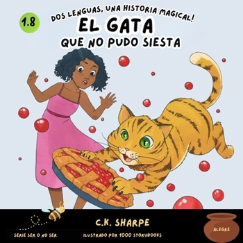 El Gato Que No Pudo Siesta (To Be Or Not To Bee Series) (Spanish Edition)