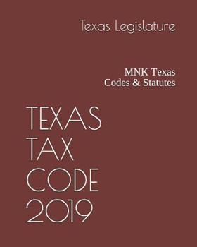 Paperback Texas Tax Code 2019: MNK Texas Codes & Statutes Book