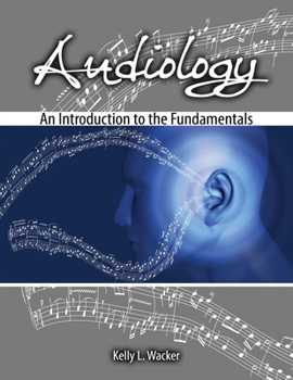 Audiology : An Introduction to the Fundamentals