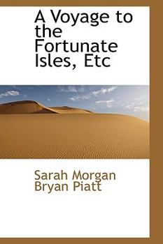 Hardcover A Voyage to the Fortunate Isles, Etc Book