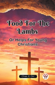 Paperback Food For The Lambs Or Helps For Young Christians Book