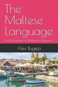 Paperback The Maltese Language: An Introduction to Maltese for Beginners Book