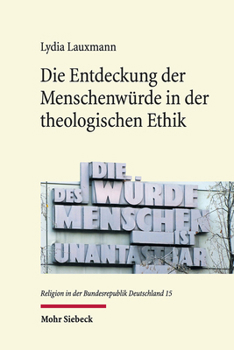 Hardcover Die Entdeckung Der Menschenwurde in Der Theologischen Ethik [German] Book