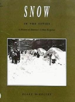 Hardcover Snow in the Cities: A History of America's Urban Response Book