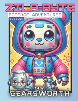 Paperback Zila-Byte Science Adventures: Bubbles Book