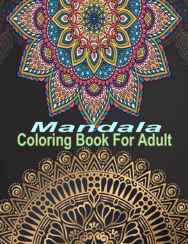 Paperback Mandala Coloring Book For Adult: An Cute Mandala Coloring Book For Adult Book