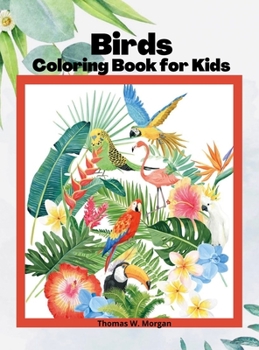 Birds Coloring Book for Kids: Children Coloring and Activity Book for Girls & Boys Ages 3-8 48 State Birds and Nature - Original Designs Beautiful Birds Coloring and Activity Book Dover Nature
