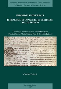 Paperback Individui Universali. Il Realismo Di Gualtiero Di Mortagne Nel XII Secolo: IV Premio Internacional de Tesis Doctorales, Fundacion Ana Maria Aldama Roy [Italian] Book