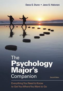 Paperback The Psychology Major's Companion: Everything You Need to Know to Get You Where You Want to Go Book