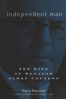 Independent Man: The Life of Senator James Couzens - Book  of the Great Lakes Books Series