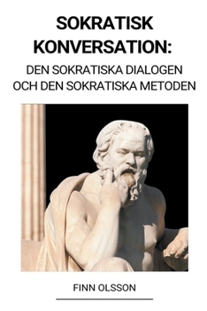 Paperback Sokratisk Konversation: Den Sokratiska Dialogen och den Sokratiska Metoden [Swedish] Book