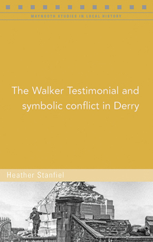 Paperback The Walker Testimonial and Symbolic Conflict in Derry Book