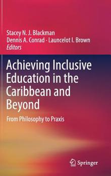Achieving Inclusive Education in the Caribbean and Beyond: From Philosophy to Praxis