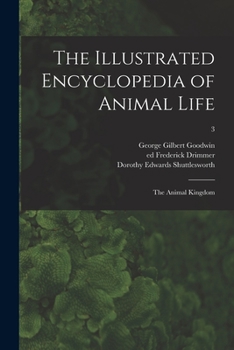 The Illustrated Encyclopedia of Animal Life: the Animal Kingdom; 3