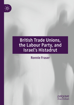 Paperback British Trade Unions, the Labour Party, and Israel's Histadrut Book