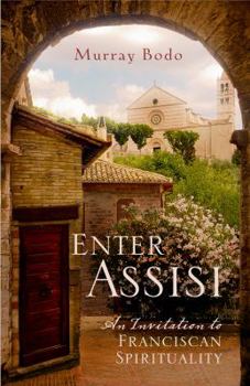 Paperback Enter Assisi: An Invitation to Franciscan Spirituality Book